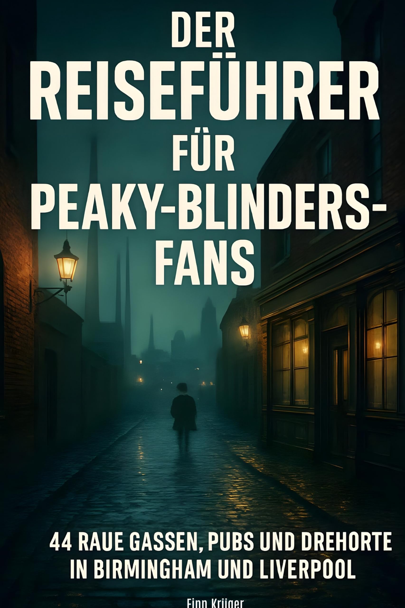 Der Reeiseführer für Peaky-Blinders-Fans: 44 raue Gassen, Pubs und Drehorte in Birmingham und Liverpool