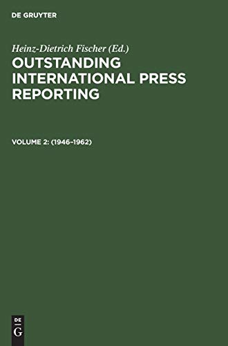 1946–1962: From the end of World War II to the various stations of the Cold War (Outstanding International Press Reporting)