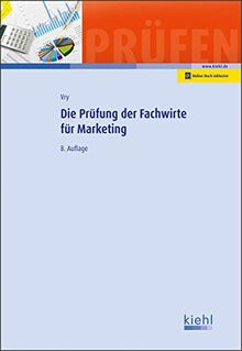 Die Prüfung der Fachwirte für Marketing (Prüfungsbücher für Fachwirte und Fachkaufleute)