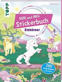 Das Hin-und-weg-Stickerbuch. Einhörner: Mit über 200 wiederablösbaren großen Stickern