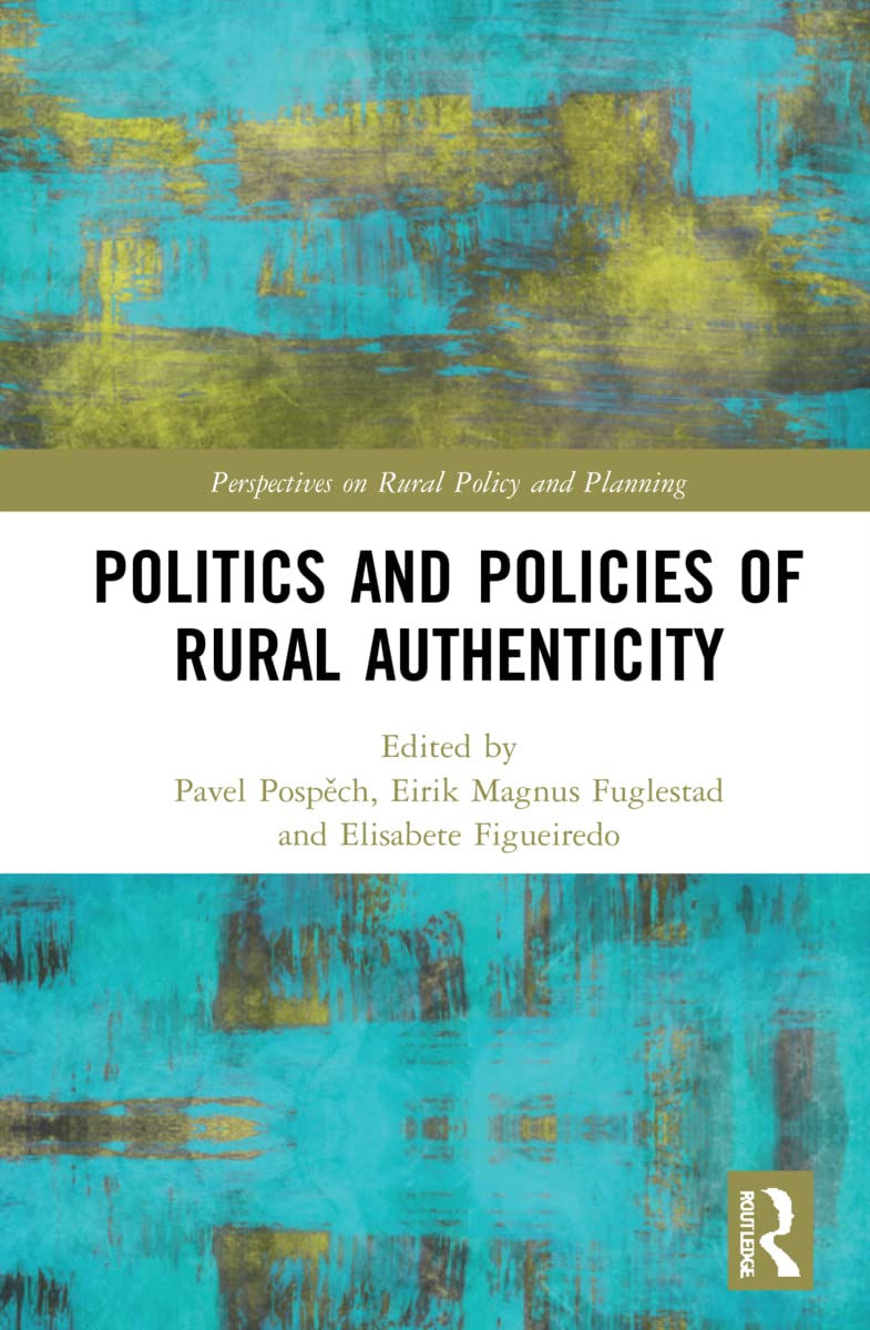 Politics and Policies of Rural Authenticity (Perspectives on Rural Policy and Planning)