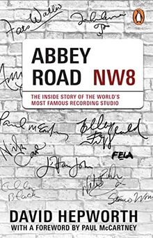 Abbey Road: The Inside Story of the World’s Most Famous Recording Studio (with a foreword by Paul McCartney)
