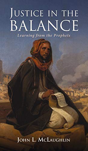 Justice in the Balance: Learning from the Prophets