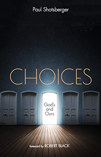 Choices: God’s and Ours