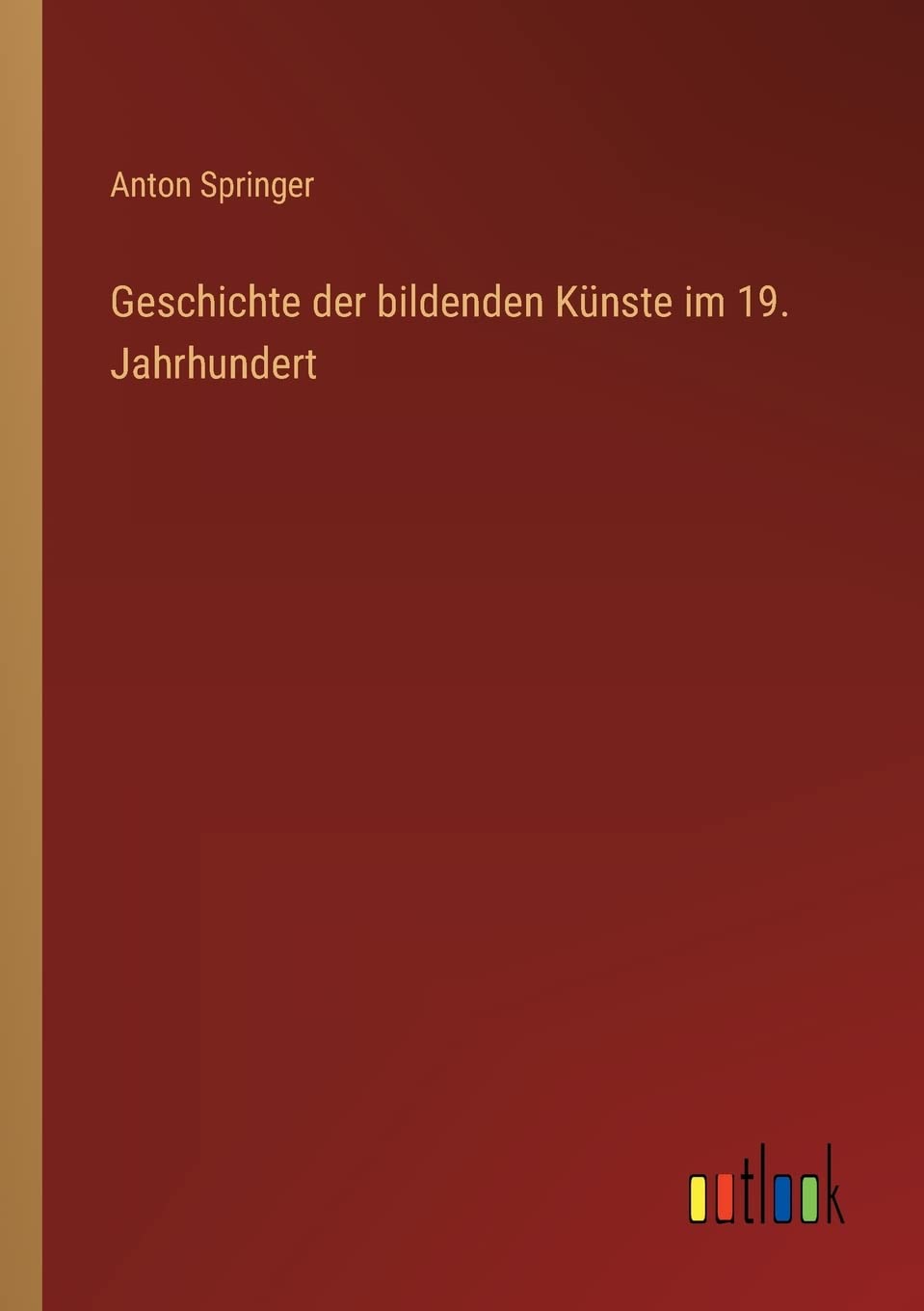 Geschichte der bildenden Künste im 19. Jahrhundert