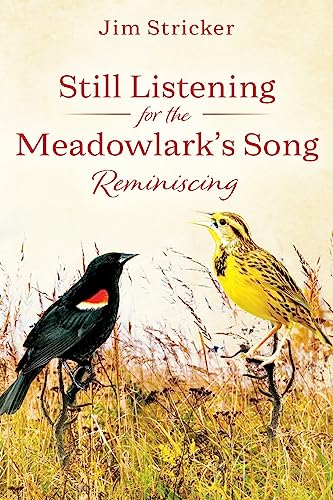 Still Listening for the Meadowlark's Song: Reminiscing