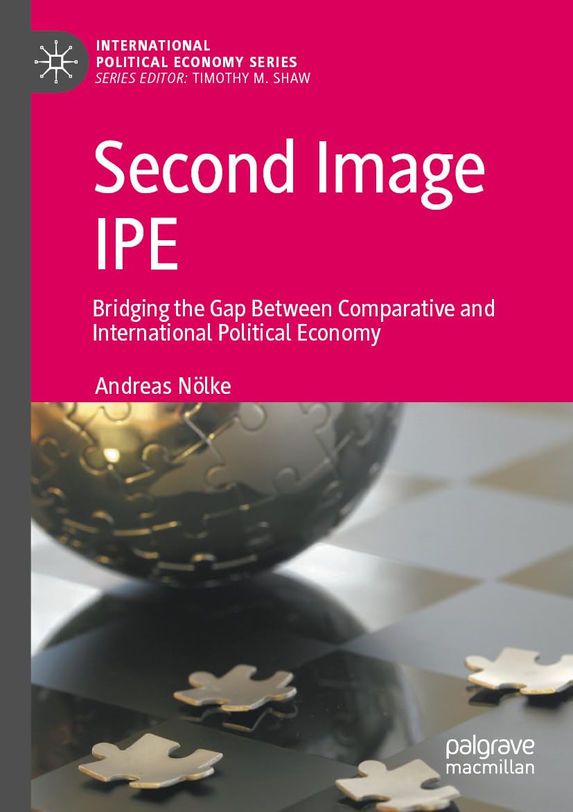 Second Image IPE: Bridging the Gap Between Comparative and International Political Economy (International Political Economy Series)