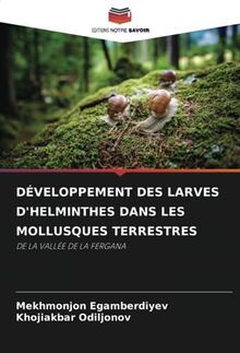 DÉVELOPPEMENT DES LARVES D'HELMINTHES DANS LES MOLLUSQUES TERRESTRES: DE LA VALLÉE DE LA FERGANA