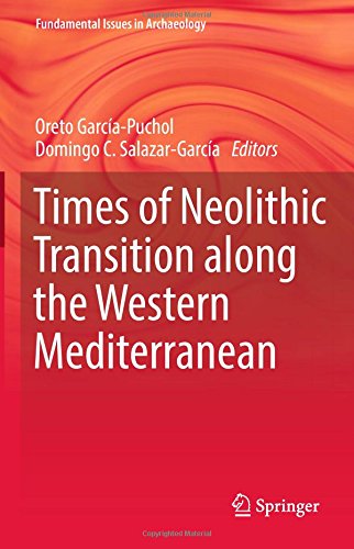 Times of Neolithic Transition along the Western Mediterranean (Fundamental Issues in Archaeology)