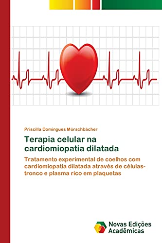 Terapia celular na cardiomiopatia dilatada: Tratamento experimental de coelhos com cardiomiopatia dilatada através de células-tronco e plasma rico em plaquetas