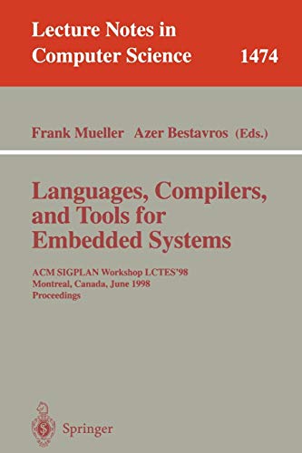 Languages, Compilers, and Tools for Embedded Systems: ACM SIGPLAN Workshop LCTES '98, Montreal, Canada, June 19-20, 1998, Proceedings (Lecture Notes in Computer Science, 1474, Band 1474)