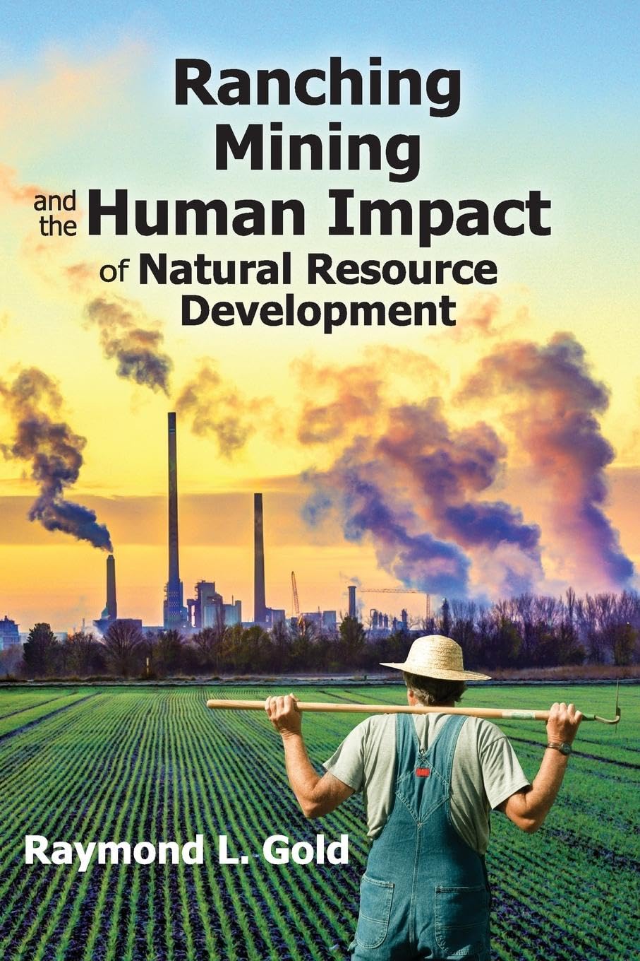 Ranching, Mining, and the Human Impact of Natural Resource Development (New Observations)