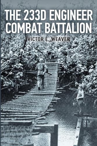 The 233d Engineer Combat Battalion 1943-1945