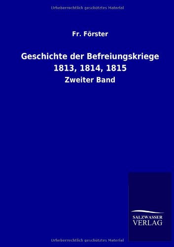 Geschichte der Befreiungskriege 1813, 1814, 1815: Zweiter Band