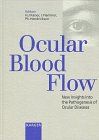 Ocular Blood Flow: New Insights into the Pathogenesis of Ocular Diseases.: Glaucoma Meeting, Basel, March 1995