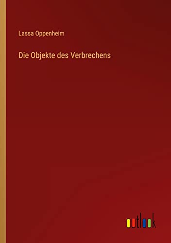 Die Objekte des Verbrechens