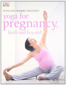 Yoga for Pregnancy, Birth and Beyond