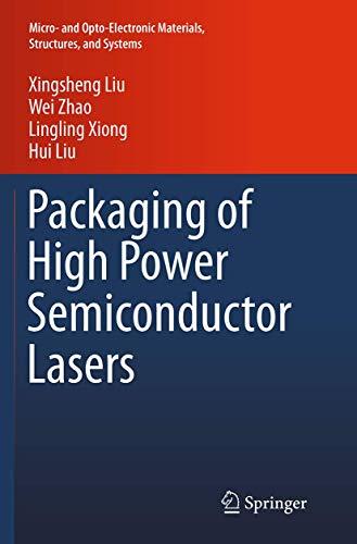 Packaging of High Power Semiconductor Lasers (Micro- and Opto-Electronic Materials, Structures, and Systems)