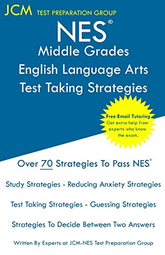 Jcm-Nes Test Preparation Group Nes Middle Grades English Language Arts - Test Taking Strategies, Nes 201 Exam - Free Online Tutoring - New 2020 Edition - The Latest Strategies To