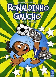 Ronaldinho gaucho. Vol. 1. Le roi du dribble