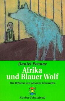 Afrika und Blauer Wolf. ( Ab 10 J.).