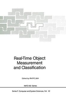 Real-Time Object Measurement and Classification (Nato ASI Series (closed) / Nato ASI Subseries F: (closed)) (NATO ASI Subseries F:, 42, Band 42)