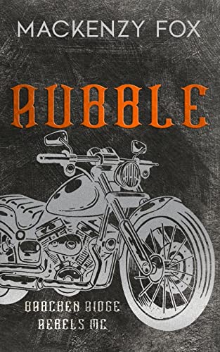 Mackenzy Fox Rubble, (Bracken Ridge Rebels Mc) Special Edition