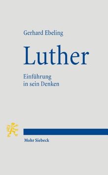 Luther: Eine Einführung in sein Denken