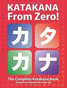 Katakana From Zero!: The complete Japanese Katakana Book with integrated workbook and answer key. (Japanese Writing From Zero!)