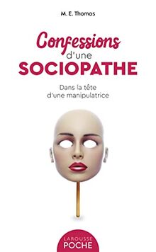 Confessions d'une sociopathe : dans la tête d'une manipulatrice