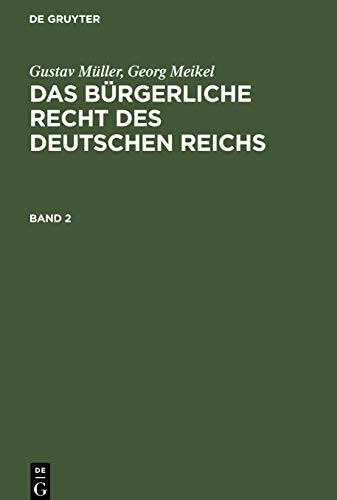 Das Bürgerliche Recht des Deutschen Reichs, Band 2, Das Bürgerliche Recht des Deutschen Reichs Band 2