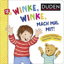 Duden 18+: Winke, winke, mach mal mit!: Sachen machen - Sprechen - Lachen (DUDEN Pappbilderbücher 18+ Monate, Band 11)