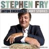 Short Stories by Anton Chekhov (Stephen Fry Presents)