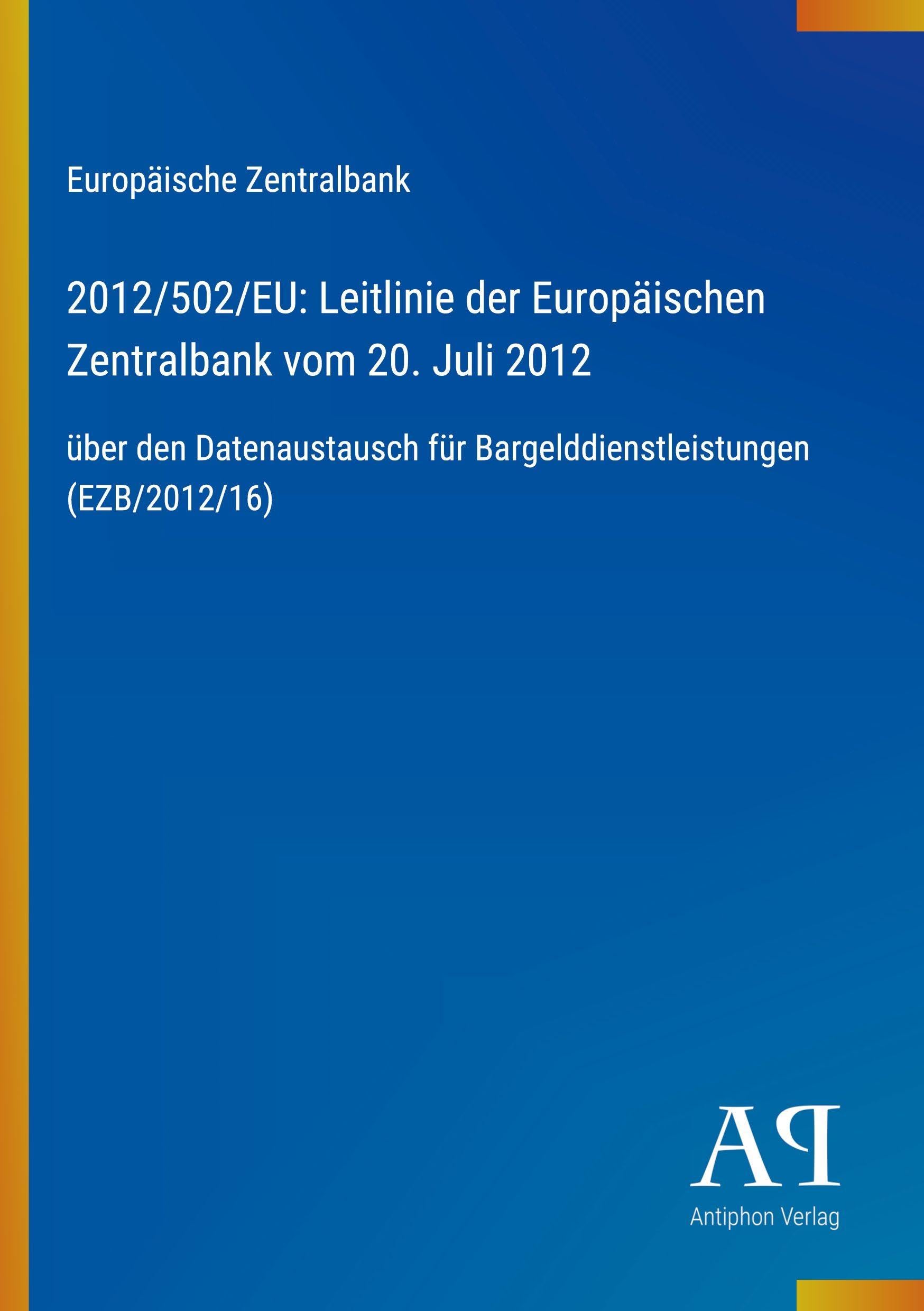 2012/502/EU: Leitlinie der Europäischen Zentralbank vom 20. Juli 2012