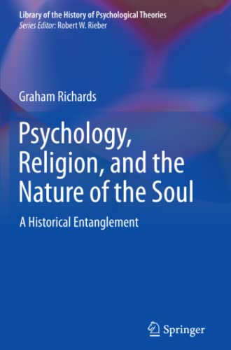 Psychology, Religion, and the Nature of the Soul: A Historical Entanglement (Library of the History of Psychological Theories)