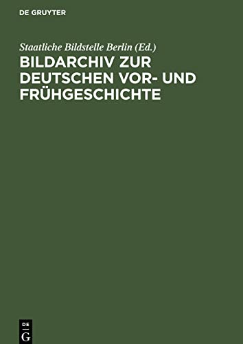 Bildarchiv zur deutschen Vor- und Frühgeschichte. Staatliche Bildstelle Berlin