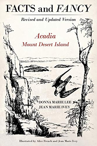 Facts and Fancy: Acadia Mount Desert Island - Revised and Updated Version
