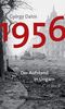 1956: Der Aufstand in Ungarn