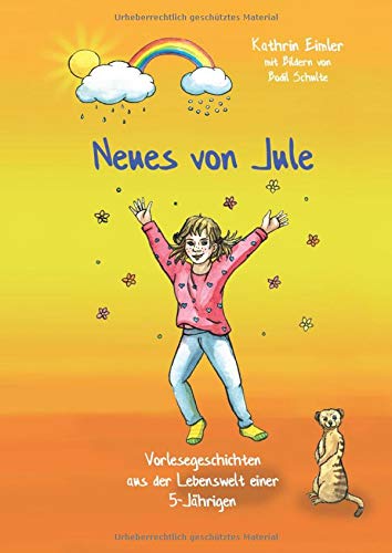 Neues von Jule: Vorlesegeschichten aus der Lebenswelt einer 5-Jährigen