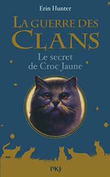 La guerre des clans. Le secret de Croc Jaune
