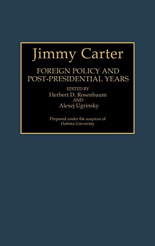 Jimmy Carter: Foreign Policy and Post-Presidential Years (Contributions in Political Science)