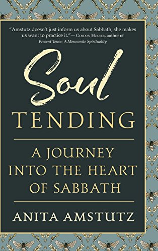 Soul Tending: Journey Into the Heart of Sabbath