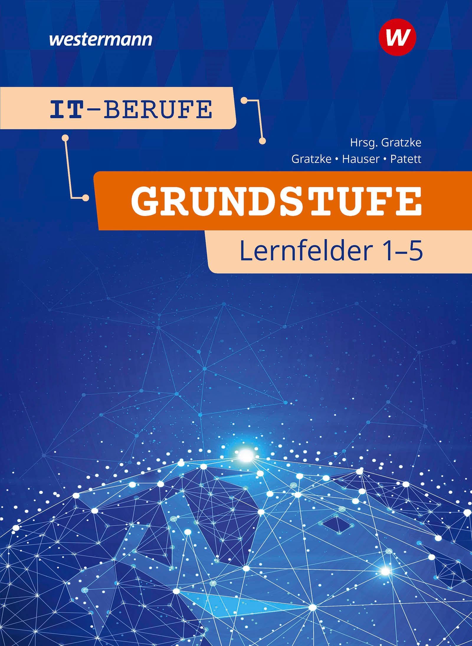 Patett, Ingo: IT-Berufe. Schülerband. Grundstufe 1. Jahr.  Lernfelder 1-5