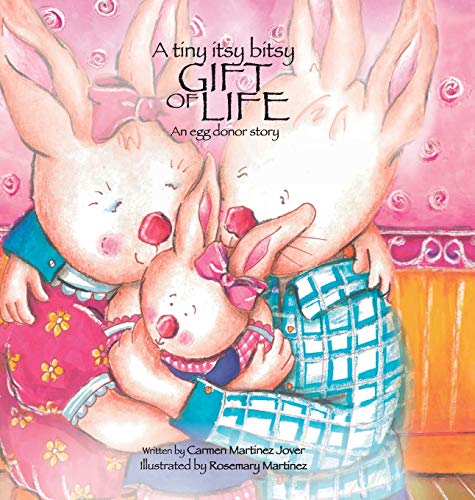 Carmen Martinez Jover A Tiny Itsy Bitsy Gift Of Life, An Egg Donor Story