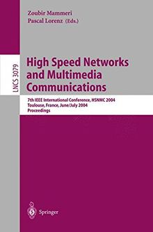 High Speed Networks and Multimedia Communications: 7th IEEE International Conference, HSNMC 2004, Toulouse, France, June 30- July 2, 2004, Proceedings (Lecture Notes in Computer Science)