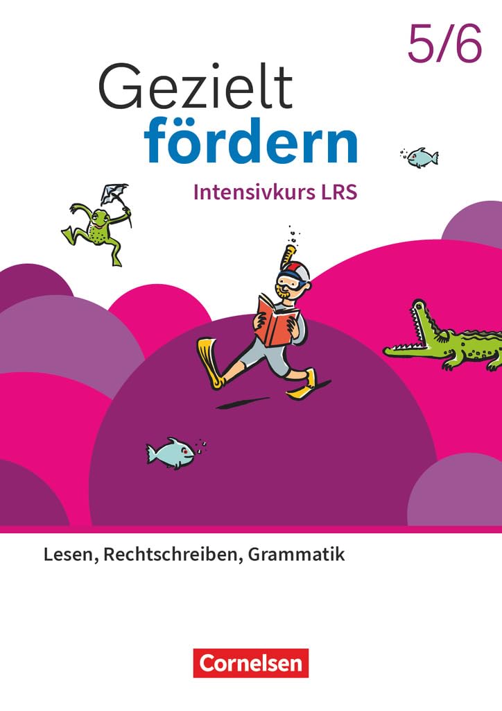Gezielt fördern - Lern- und Übungshefte Deutsch 2025 - 5./6. Schuljahr: Intensivkurs LRS - Lesen, Rechtschreiben, Grammatik - Thematisches Arbeitsheft mit Lösungshilfen
