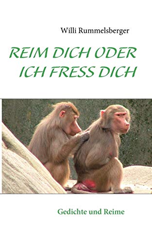 Reim Dich oder ich fress Dich: Gedichte und Reime