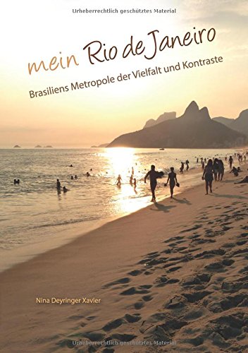 Mein Rio de Janeiro: Brasiliens Metropole der Vielfalt und Kontraste