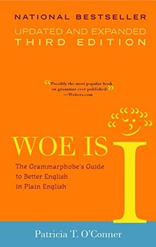 Woe Is I: The Grammarphobe's Guide to Better English in Plain English(Third Edition)