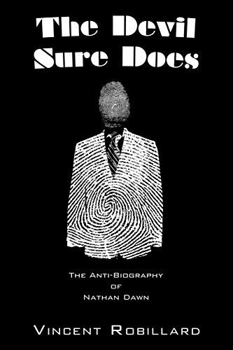The Devil Sure Does: The Anti-Biography of Nathan Dawn